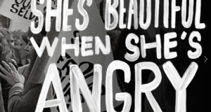 ‘She’s Beautiful When She’s Angry’ Docu Gives Cred To “Angry” Feminism