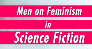 Male Sci-Fi Authors Share Thoughts On Feminism & Stereotypes In He For She Video