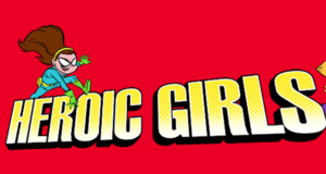 This Awesome Dad Created ‘Heroic Girls’ A Comic Book Org. Created To Inspire His Daughters