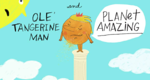 New Anti-Bullying Children’s Book, ‘Ole Tangerine Man’, Inspires Kids To Stand Up & Protect Each Other