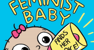 ‘Feminist Baby’ Finds Her Voice In Author Loryn Brantz’s Follow-Up To Her Viral Children’s Book