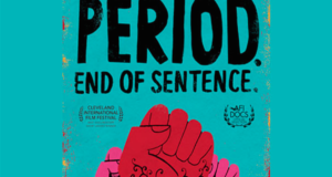 FEMINIST FRIDAY: Student-Powered, Female-Directed Menstrual Stigma Film Makes The Oscars Shortlist!
